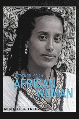 Michael C. Tredway - Strength of an African Woman, Häftad