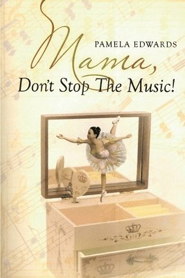 Pamela Edwards - Mama, Don't Stop the Music!, Häftad