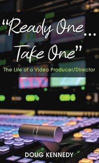 "Ready One... Take One": The Life of a Video Producer/Director