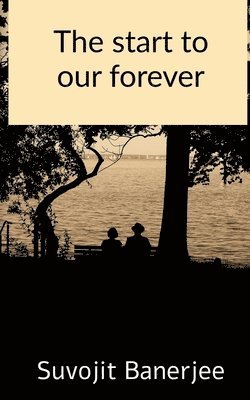 Suvojit Banerjee - start to our forever, Häftad