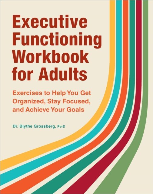 Blythe Grossberg - Executive Functioning Workbook for Adults, E-bok