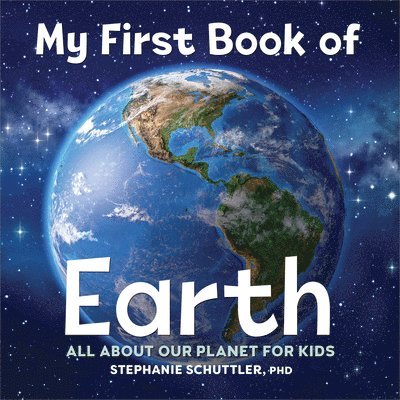 Stephanie Manka Schuttler - My First Book of Earth, Häftad
