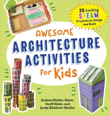 Andrea Mulder-slater, Jantje Blokhuis-Mulder, Geoff Slater - Awesome Architecture Activities for Kids, Häftad
