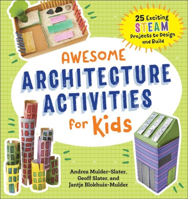 Jantje Blokhuis-Mulder, Geoff Slater, Andrea Mulder-Slater - Awesome Architecture Activities for Kids, E-bok. Tillgänglighet: Lägg i varukorg