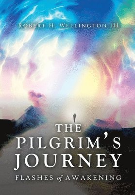 Robert H Wellington - Pilgrim's Journey, Inbunden