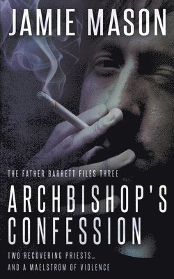 Jamie Mason - Archbishop's Confession, Häftad