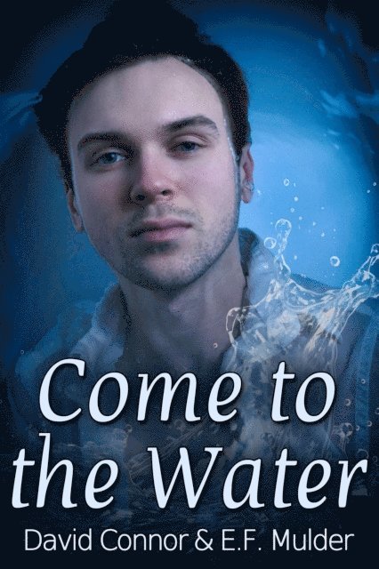 E.F. Mulder, David Connor - Come to the Water, E-bok
