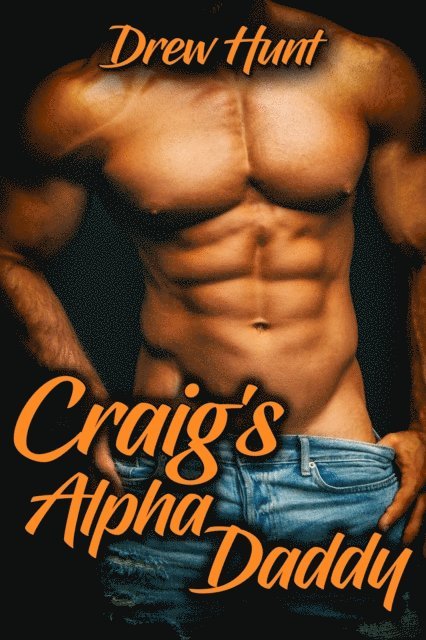 Drew Hunt - Craig's Alpha Daddy, E-bok