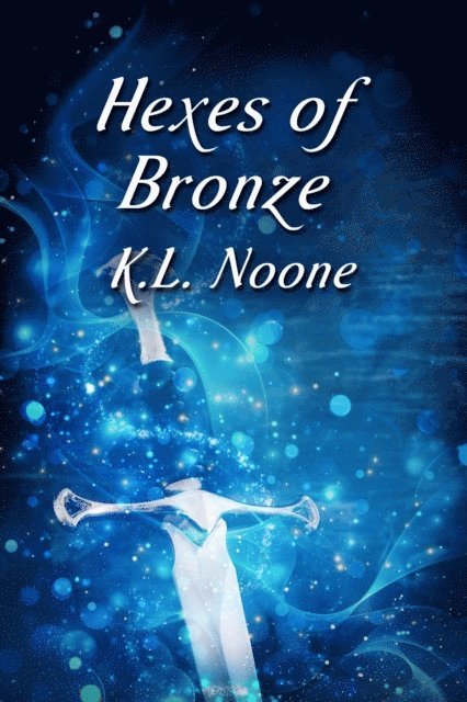 K.L. Noone - Hexes of Bronze, E-bok