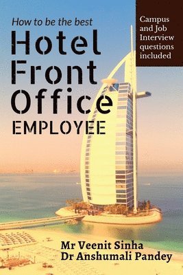 Anshumali Pandey, Veenit Sinha - How to be the Best Hotel Front Office Employee, Häftad. Tillgänglighet: Lägg i varukorg