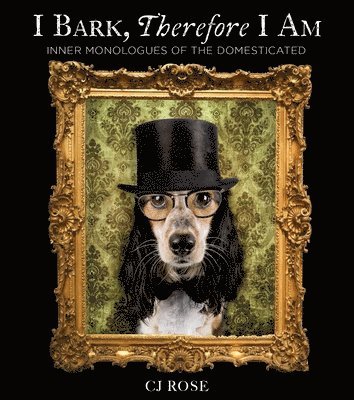 Charlotte Jean - I Bark, Therefore I Am, Inbunden