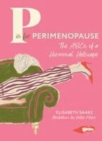 Elisabeth Saake - P is for Perimenopause, Inbunden