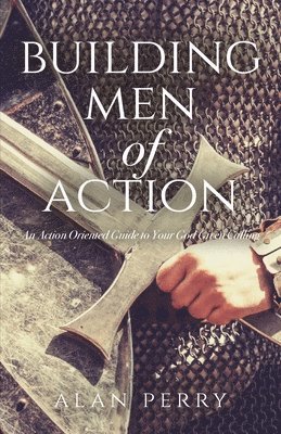 Alan Perry - Building Men of Action, Häftad