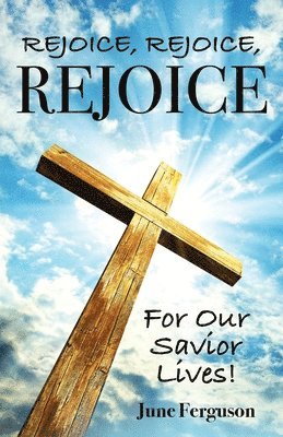 June Ferguson - Rejoice, Rejoice, Rejoice For Our Savior Lives!, Häftad