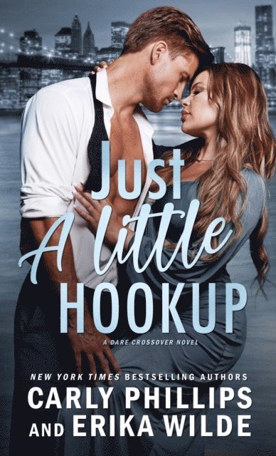 Erika Wilde, Carly Phillips - Just a Little Hookup, E-bok