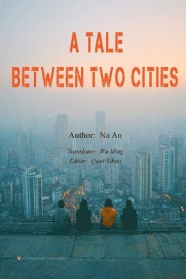 Na an, Qiao Xihua - Tale Between Two Cities, Häftad