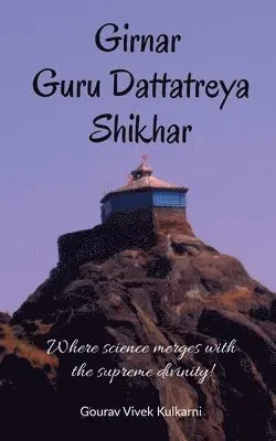 Gourav Vivek Kulkarni - Girnar Guru Dattatreya Shikhar, Häftad. Tillgänglighet: Lägg i varukorg