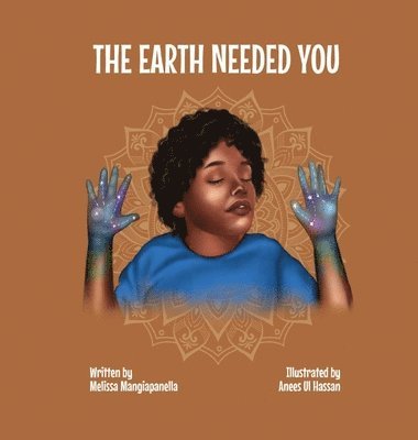 Melissa Mangiapanella - Earth Needed You, Inbunden