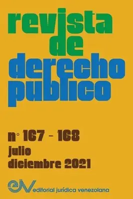 REVISTA DE DERECHO PÚBLICO (VENEZUELA), No. 167-168, julio-diciembre 2021