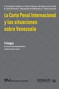 La Corte Penal Internacional Y Las Situaciones de Venezuela