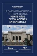 La Carta Democratica Interamericana. Veinte Anos de Violaciones En Venezuela