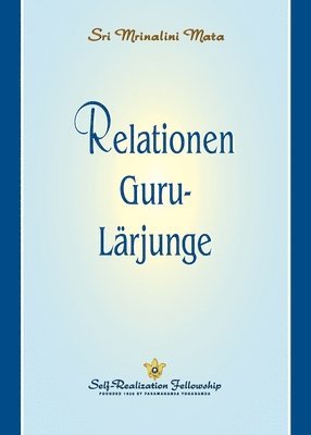 Sri Mrinalini Mata - Relationen Guru-Lärjunge (The Guru-Disciple Relationship--Swedish), Häftad