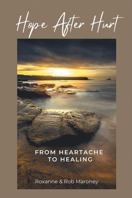 Roxanne Maroney, Rob Maroney - Hope After Hurt, Häftad