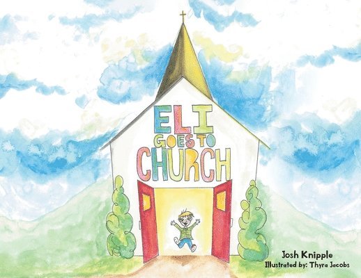 Josh Knipple - Eli Goes To Church, Häftad. Tillgänglighet: Lägg i varukorg