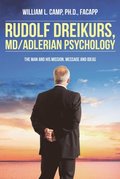 Rudolf Dreikurs, M.D.-Adlerian Psychology