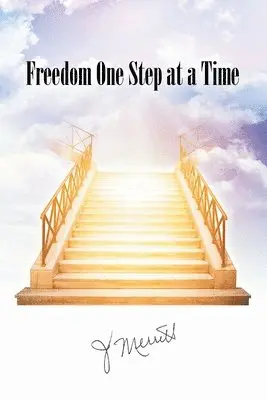 J Merritt - Freedom One Step at a Time, Häftad. Tillgänglighet: Lägg i varukorg