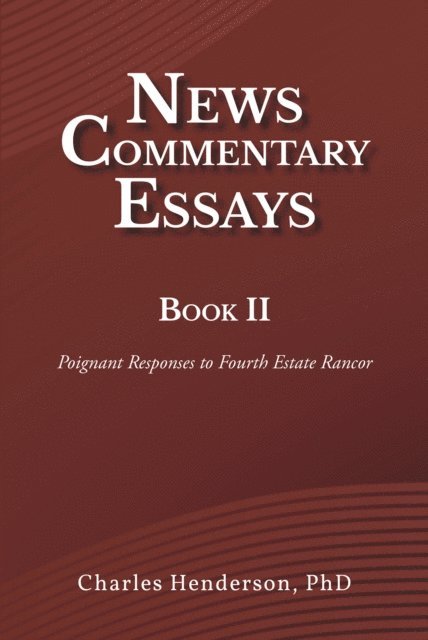 Charles Henderson, - News Commentary Essays Book II, E-bok