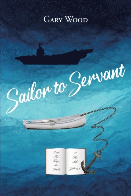 Gary Wood - Sailor to Servant, E-bok