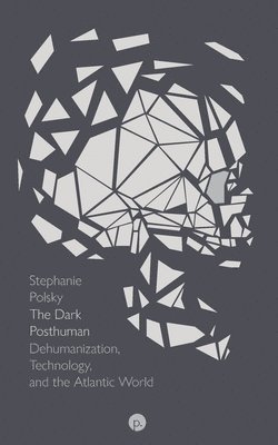 Stephanie Polsky - Dark Posthuman, Häftad