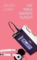 Arved Ashby - My 1980s Gayboy Playlist, Häftad. Tillgänglighet: Lägg i varukorg