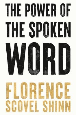 Florence Scovel Shinn - Power of the Spoken Word, Häftad