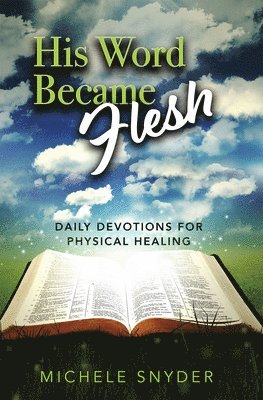 Michele Snyder - His Word Became Flesh, Häftad