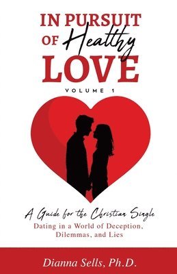 Dianna Sells - In Pursuit of Healthy Love, Vol. 1, Häftad
