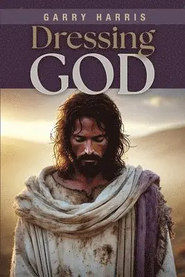 Garry Harris - Dressing God, Häftad. Tillgänglighet: Lägg i varukorg