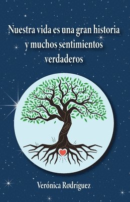 Verónica Rodríguez - Nuestra vida es una gran historia y muchos sentimientos verdaderos, Häftad