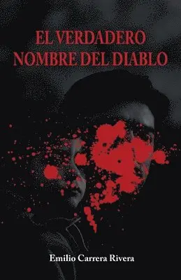 Emilio Carrera Rivera - verdadero nombre del diablo, Häftad. Tillgänglighet: Lägg i varukorg