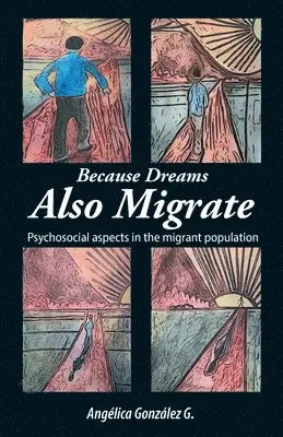 Angélica González G - Because Dreams Also Migrate, Häftad. Tillgänglighet: Lägg i varukorg
