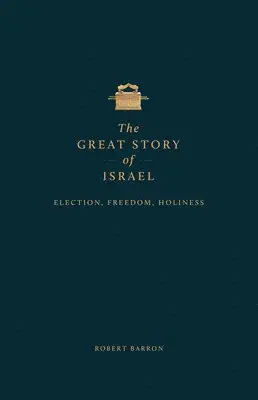 The Great Story of Israel: Election, Freedom, Holiness