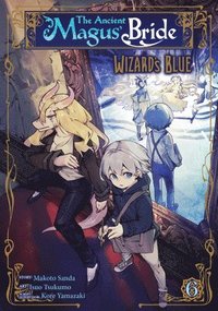 The Ancient Magus' Bride: Wizard's Blue Vol. 6