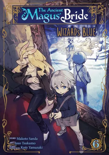 Ancient Magus' Bride: Wizard's Blue Vol. 6