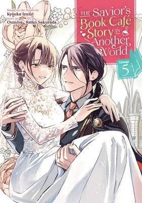 Savior's Book Café Story in Another World (Manga) Vol. 5 av Kyouka Izumi, Oumiya