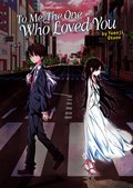 To Me, The One Who Loved You (Light Novel)