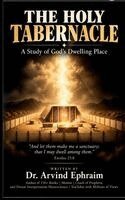 Arvind Ephraim - The Holy Tabernacle : A Study of God's Dwelling Place. Tillgänglighet: Lägg i varukorg
