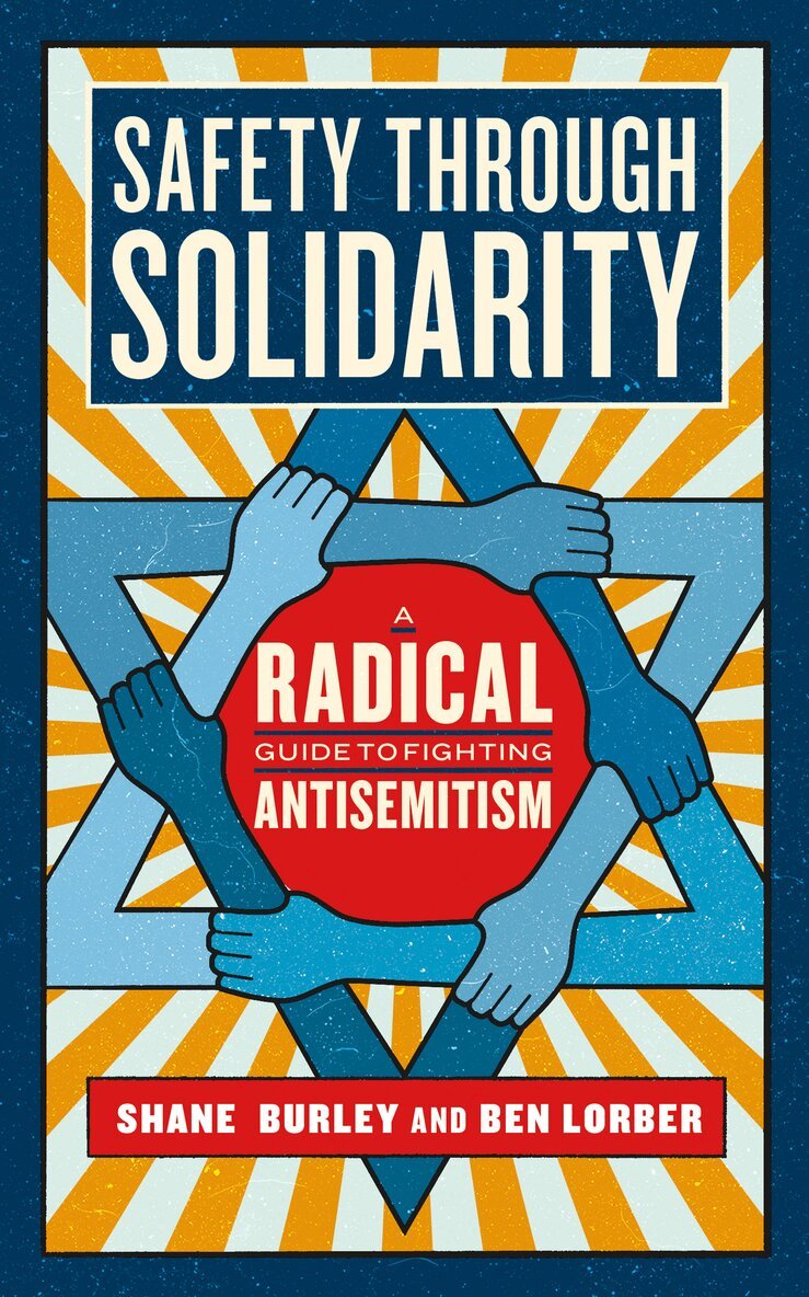 Shane Burley, Ben Lorber - Safety Through Solidarity, Häftad