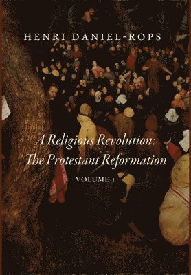 Henri Daniel-Rops - Religious Revolution, Inbunden