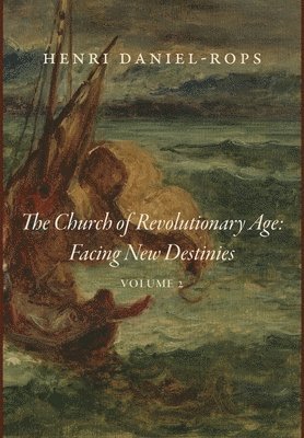 Henri Daniel-Rops - Church of the Revolutionary Age, Inbunden
